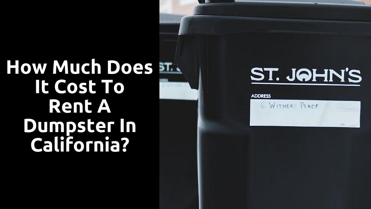 How much does it cost to rent a dumpster in California?