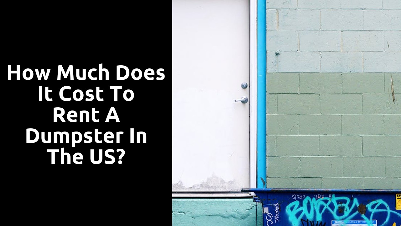 How much does it cost to rent a dumpster in the US?