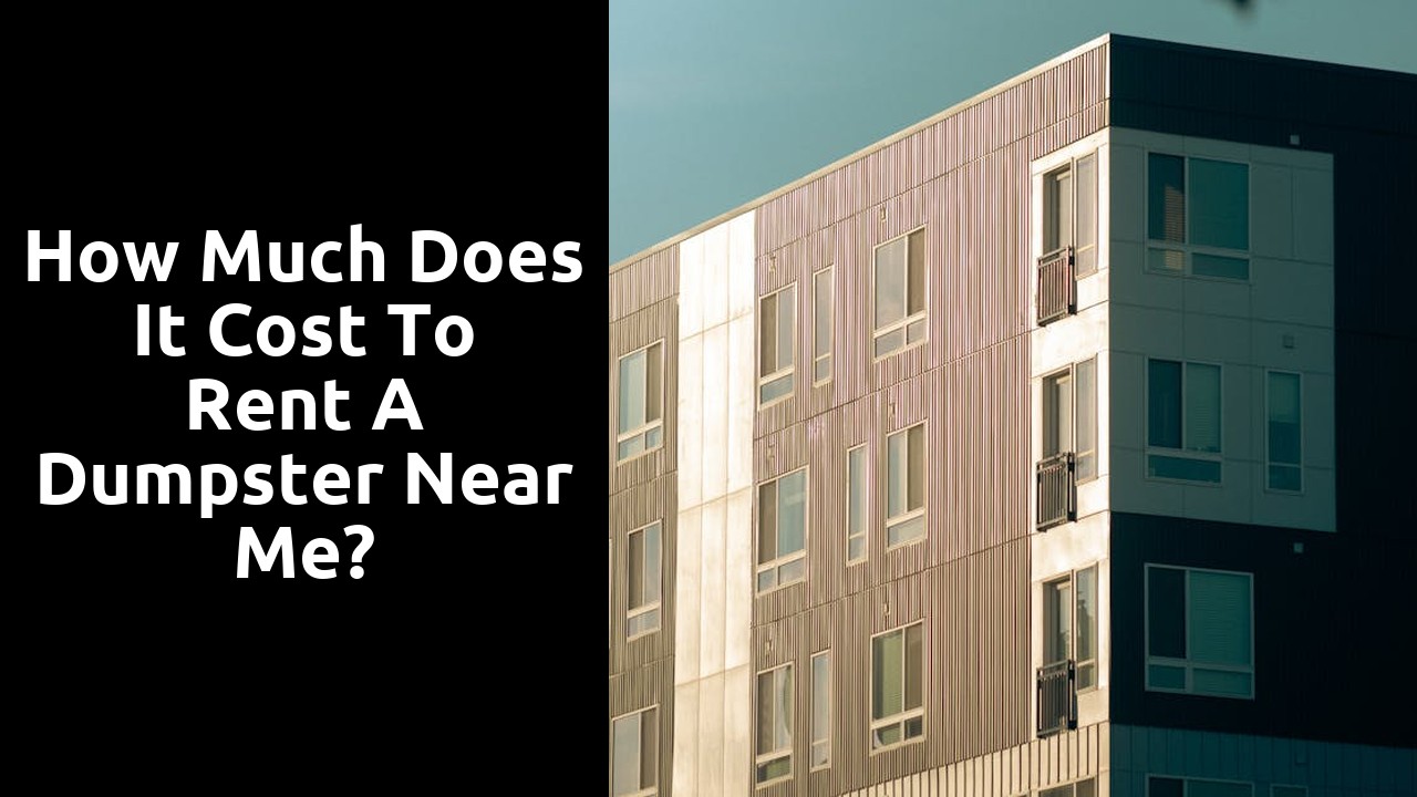 How much does it cost to rent a dumpster near me?