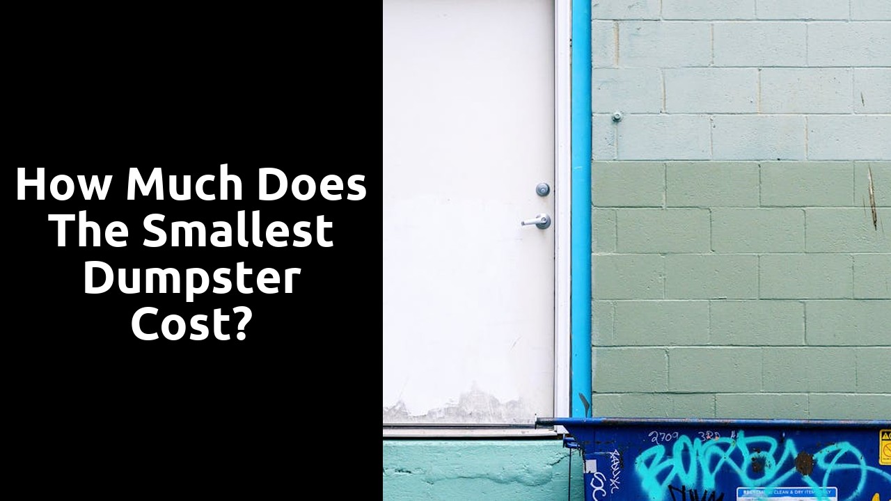 How much does the smallest dumpster cost?