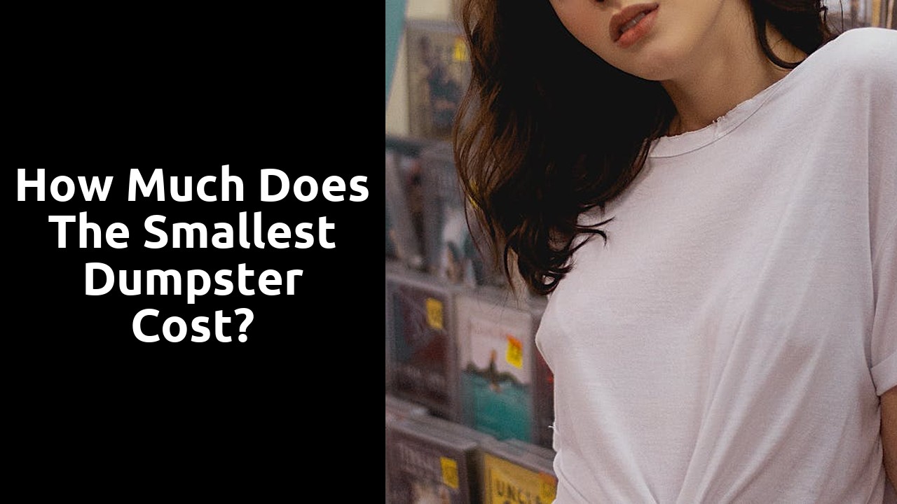 How much does the smallest dumpster cost?