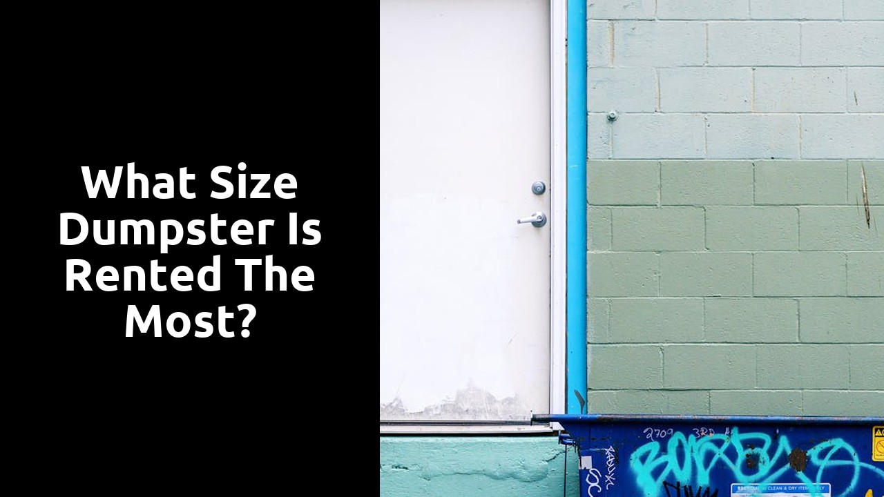 What size dumpster is rented the most?