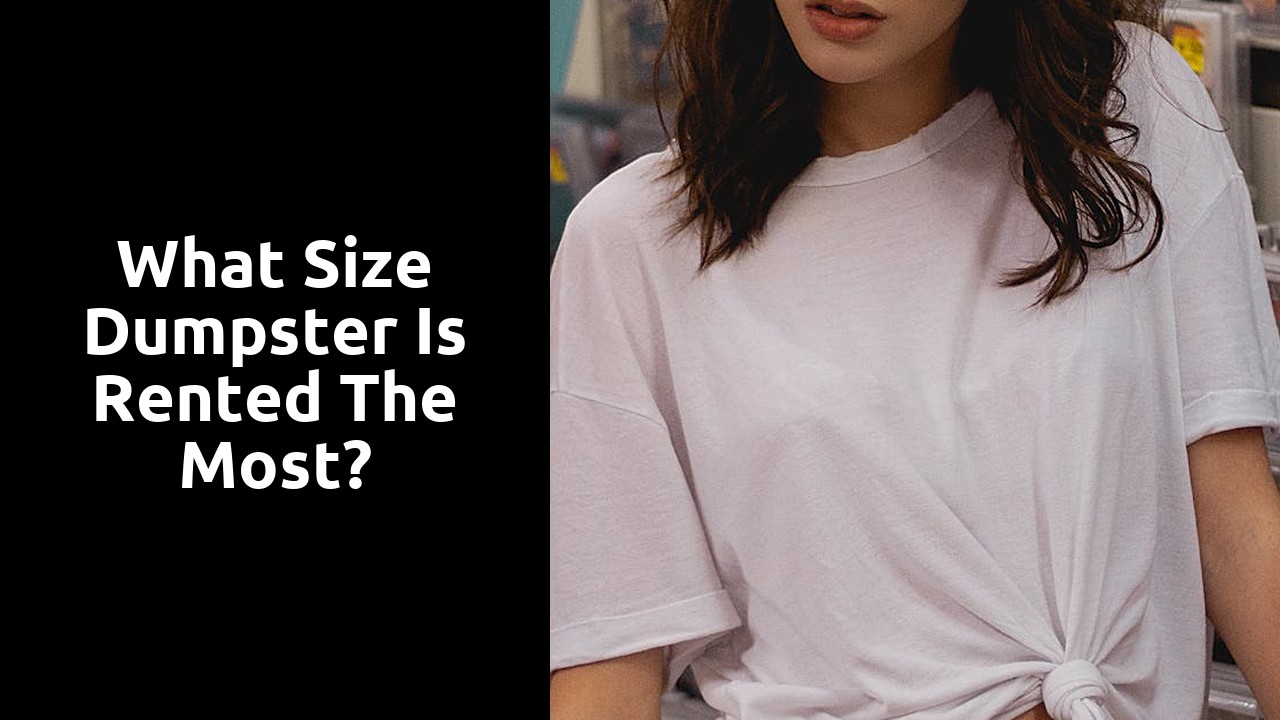 What size dumpster is rented the most?
